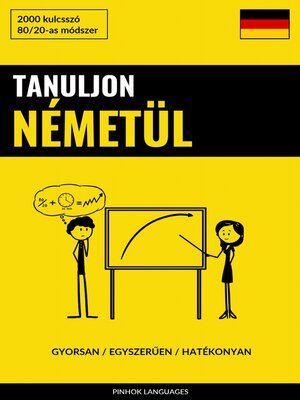 cover image of Tanuljon Németül--Gyorsan / Egyszerűen / Hatékonyan